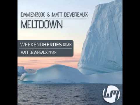 Matt Devereaux & Damien3000 - Meltdown (Weekend Heroes Remix)