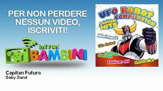 Baby Band - Capitan Futuro - LaTvDeiBambini