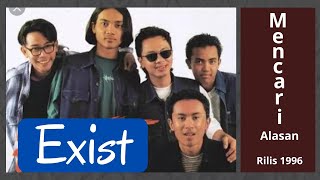 Download lagu Exist - Mencari Alasan Lagu Hits Dan Populer Exist - Mencari Alasan Rilis 1996 mp3