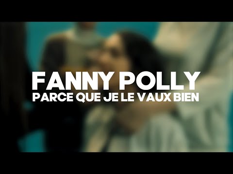 Fanny Polly - Parce que je le vaux bien (Clip officiel)
