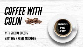Coffee with Colin: Episode 1:1 featuring Matthew & Renee Morrison video