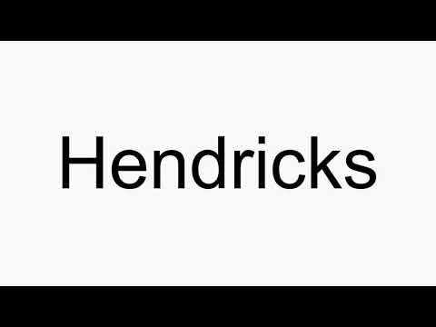 How to pronounce Hendricks