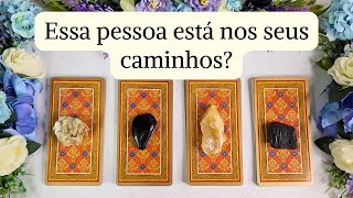 Essa pessoa está nos seus caminhos? #tarot
