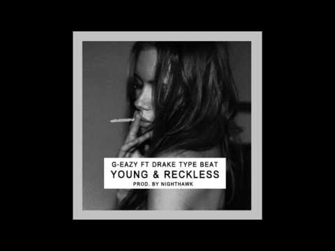 YOUNG & RECKLESS - G-EAZY x DRAKE Type Beat / Rap Instrumental