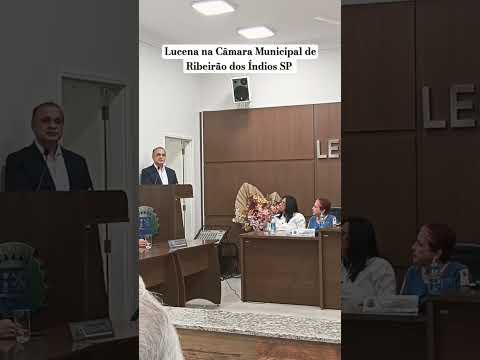 Lucena na Câmara Municipal de Ribeirão dos Índios SP.