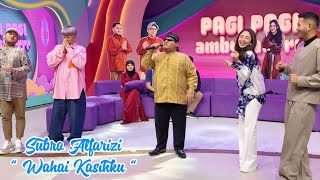 Download lagu SUBRO ALFARIZI - WAHAI KASIHKU mp3
