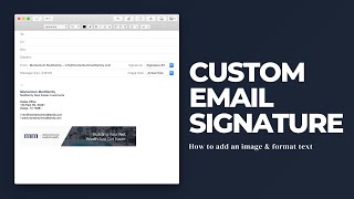 How To Add An Image To Your Email Signature & Format Text (Mac)