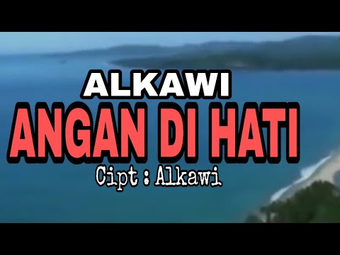 Alkawi - ANGAN DI HATI Cipt : Alkawi ( Official Music  Video )