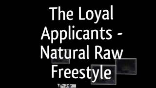 The Loyal Applicants - Natural Raw Freestyle (produce by Uppace)