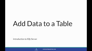 Introduction to SQL Server - Add Data to a Table - Lesson 7