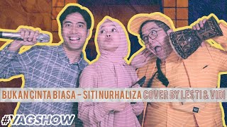 Bukan Cinta Biasa - Siti Nurhaliza ( Cover by Lesti &amp; Vidi Aldiano) | #VAgoSHOW