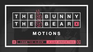 The Bunny The Bear "Motions" (Audio)