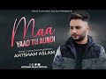 MAA YAAD TU AUNDI - AHTSHAM ASLAM | Official Video 2022