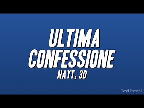 Nayt, 3D - Ultima confessione (Testo)