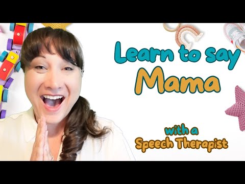 Learn to say Mama with a Speech Therapist!