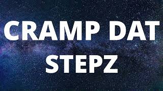 Stepz - Cramp Dat (Lyrics)