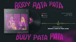 Download lagu FARIS ADAM - BODY PATA PATA (Koplo is Me Remix) mp3