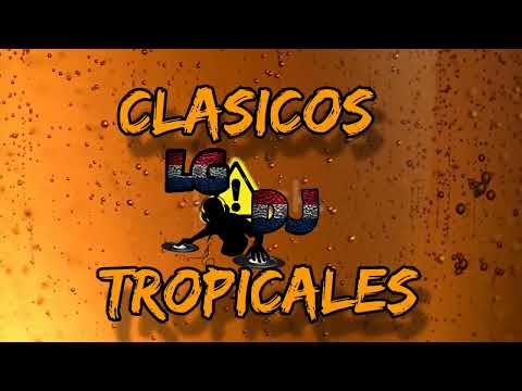 CLASICOS TROPICALES -JA'UMINA CHE UHEI🔥🍻