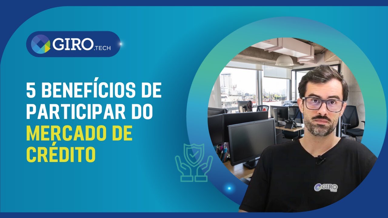 5 Benefícios de participar do MERCADO DE CRÉDITO