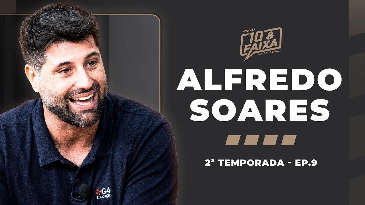 ALFREDO SOARES - 2ª temporada Podcast 10 & Faixa #9
