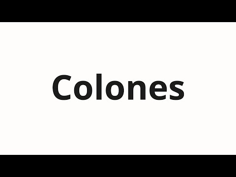 How to pronounce Colones