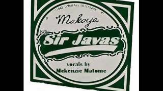 Sir Javas - Makoya (feat. McKenzie)
