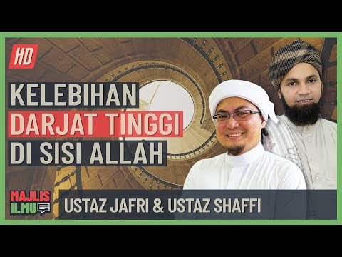 Ustaz Jafri & Ustaz Shaffi - Kelebihan Darjat Tinggi Di Sisi Allah