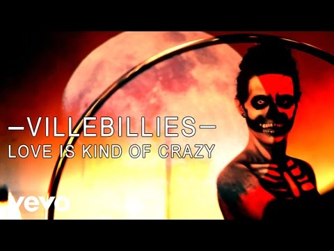 Villebillies - Love is Kind of Crazy