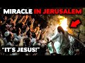 INCREDIBLE MIRACLE IN JERUSALEM 'It's Jesus!'