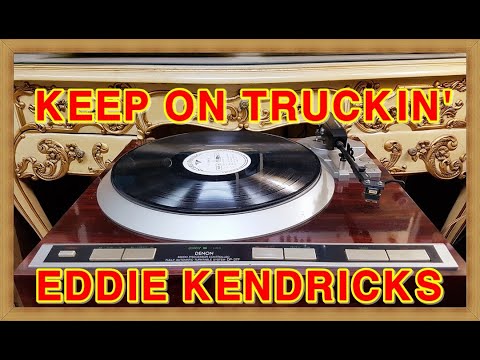 KEEP ON TRUCKIN' ( EDDIE KENDRICKS )