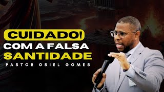 Pr. Osiel Gomes – O Perigo da Falsa Santidade | Pregação Forte e Confrontadora