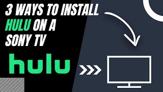 How to Install Hulu on ANY Sony TV (3 Different Ways)