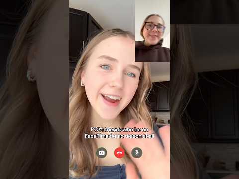 POV: friends who be on FaceTime for no reason at all #pov #relatable #comedy