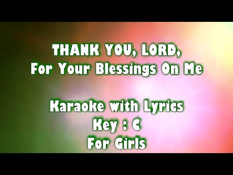 Thank You, Lord, For Your Blessings "KARAOKE" Key : C (For Girls)
