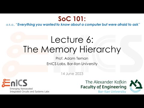 SoC 101 - Lecture 6a: The Memory Hierarchy