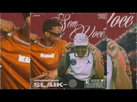 Jovem Thug feat. Slaik081 - Sem Você [Prod. GagoBeats]