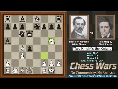 Paul Morphy VS Napoleon Marache 1857 - "Two Knight's the Knight"