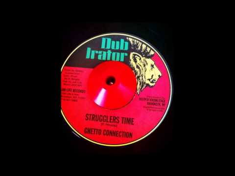 Ghetto Connection" Strugglers time + Version
