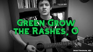 Green Grow the Rashes, O