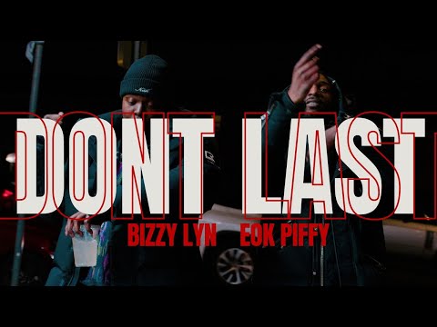 Bizzy Lyn x Eok Piffy - Don’t Last (Dir. By Kapomob Films)