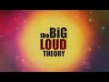 The Loud House The Big Loud Theory The Big Bang Theory Opening