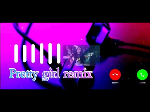 PRETTY GIRL REMIX /Ringtone/ Best ringtone