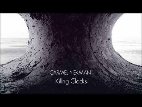 CARMEL EKMAN - Killing Clocks - כרמל אקמן