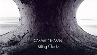 CARMEL EKMAN - Killing Clocks - כרמל אקמן