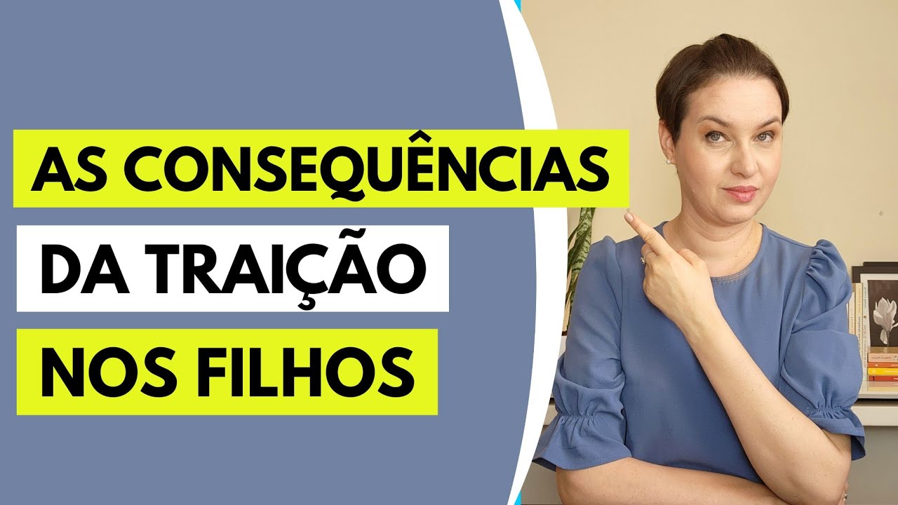 As Consequências da Traição Na Vida dos Filhos  @jaquelinepintopsicologa