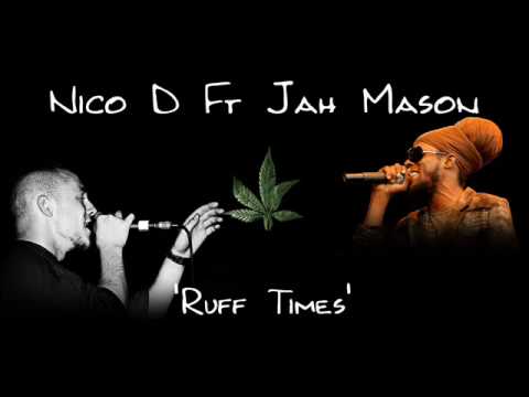 Nico D Ft Jah Mason - Ruff Times