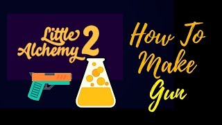 Little Alchemy 2-How To Make Gun Cheats & Hints