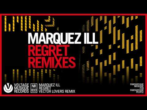Marquez Ill - Regret / Vector Lovers Remix (Official)