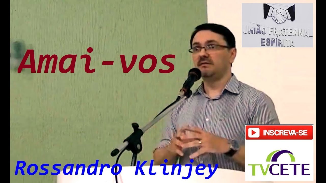 Rossandro Klinjey - Tema: Amai-vos "com fortaleza e humildade"