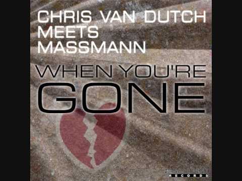 Chris van Dutch meets Massmann - When youre gone